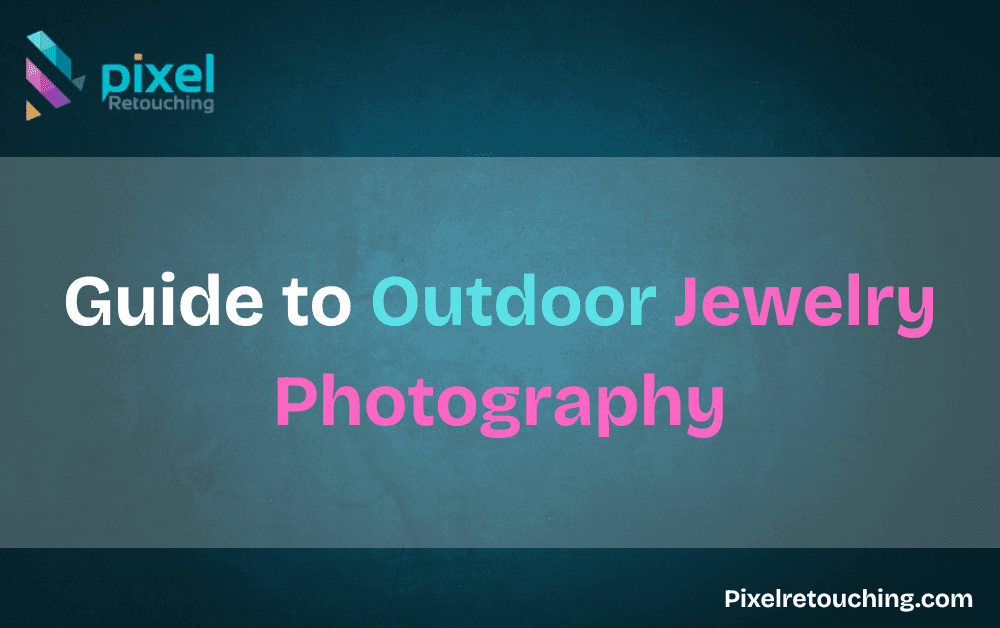 Guide to Outdoor Jewelry Photography