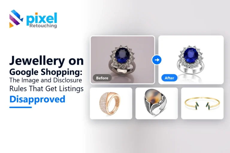 Jewellery on Google Shopping: The Image and Disclosure Rules That Get Listings Disapproved