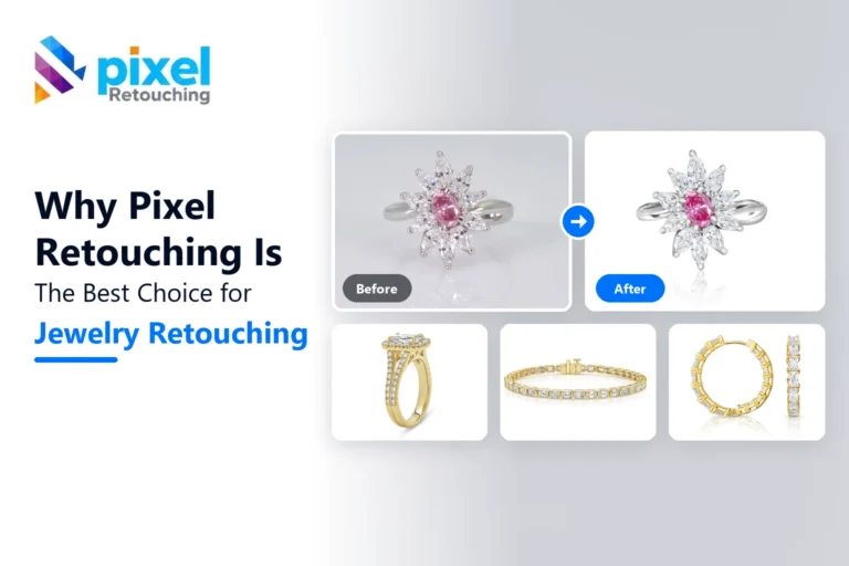 Why Pixel Retouching Is the Best Jewelry Retouching Company