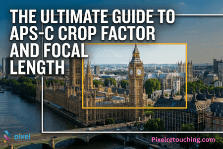 Guide to APS-C Crop Factor and Focal Length (1)