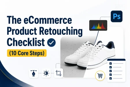 Product Photo Retouching Checklist